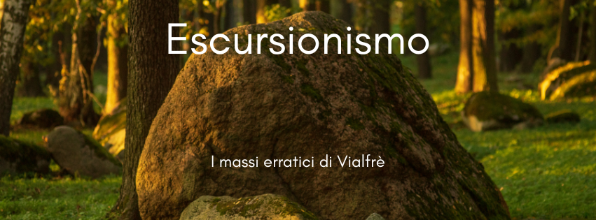 I massi erratici di Vialfrè